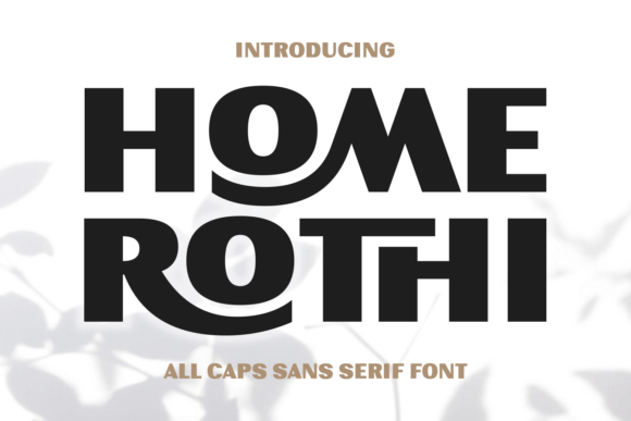 Home Rothi: A Bold Font for Modern Design
